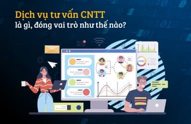 Dịch vụ tư vấn CNTT là gì? Dịch vụ tư vấn CNTT đóng vai trò như thế nào?