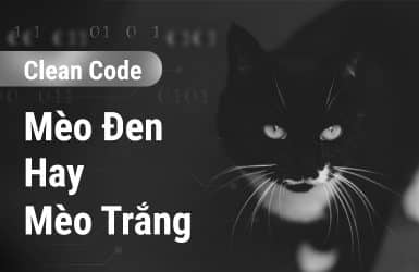 Clean-code-Meo-den-hay-meo-trang-clean-code-la-gi-lean-code-java-clean-code-reactjs-clean-code-architecture-android-clean-code-amazon-android-clean-code-clean-code-css.jpg