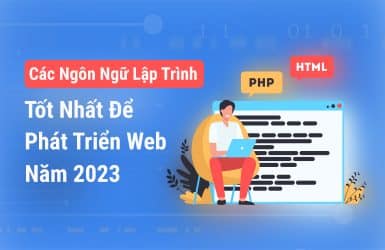 Các ngôn ngữ lập trình tốt nhất để phát triển web 2023