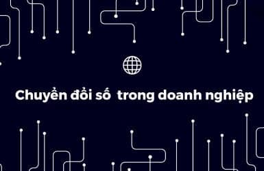 Vì sao doanh nghiệp cần chuyển đổi số trong tương lai