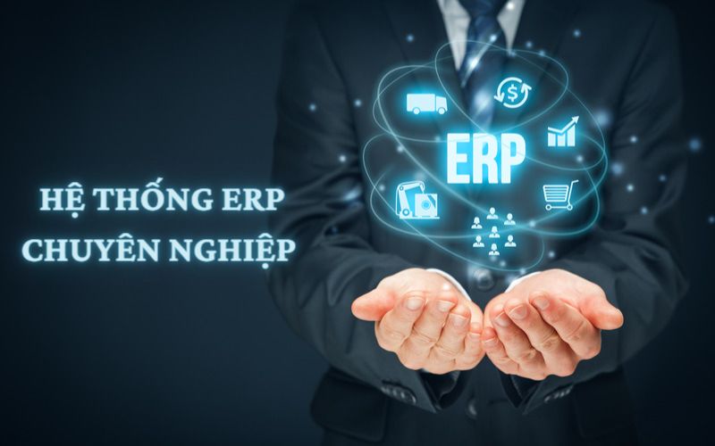 Xây dựng một hệ thống ERP chuyên nghiệp như thế nào? 